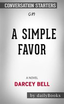 A Simple Favor: A Novel by Darcey Bell Conversation Starters