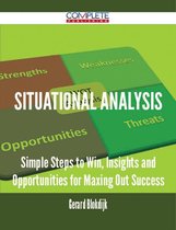 Situational Analysis - Simple Steps to Win, Insights and Opportunities for Maxing Out Success