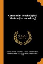 Communist Psychological Warfare (Brainwashing)