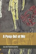 A Peep Out of Me