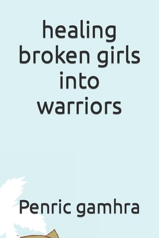 healing broken girls into warriors - cover