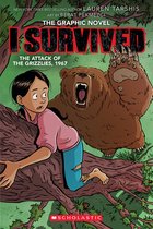 I Survived Graphix- I Survived the Attack of the Grizzlies, 1967: A Graphic Novel (I Survived Graphic Novel #5)