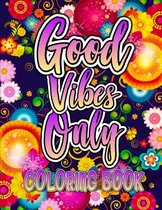 Good Vibes Only Coloring Book