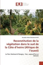 Reconstitution de la vegetation dans le sud de la Cote d'Ivoire (Afrique de l'ouest)