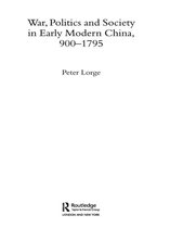 Warfare and History - War, Politics and Society in Early Modern China, 900-1795
