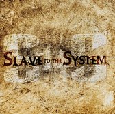 Slave to the System - Slave to the System 2006 CD