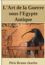 L'Art de la Guerre sous l'Egypte Antique