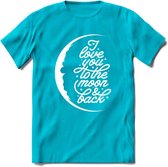 I Love You To The Moon - Valentijn T-Shirt | Grappig Valentijnsdag Cadeautje voor Hem en Haar | Dames - Heren - Unisex | Kleding Cadeau | - Blauw - M