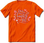 You Complete Me - Valentijn T-Shirt | Grappig Valentijnsdag Cadeautje voor Hem en Haar | Dames - Heren - Unisex | Kleding Cadeau | - Oranje - XL