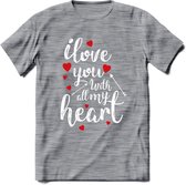 I Love You With All My Heart - Valentijn T-Shirt | Grappig Valentijnsdag Cadeautje voor Hem en Haar | Dames - Heren - Unisex | Kleding Cadeau | - Donker Grijs - Gemaleerd - L