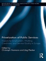 Routledge Studies in Employment and Work Relations in Context - Privatization of Public Services