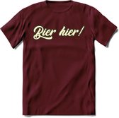 Bier Hier! T-Shirt | Bier Kleding | Feest | Drank | Grappig Verjaardag Cadeau | - Burgundy - XL