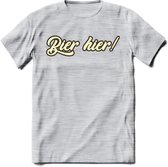 Bier Hier! T-Shirt | Bier Kleding | Feest | Drank | Grappig Verjaardag Cadeau | - Licht Grijs - Gemaleerd - M