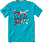 My Heart Is Wherever You Are - Valentijn T-Shirt | Grappig Valentijnsdag Cadeautje voor Hem en Haar | Dames - Heren - Unisex | Kleding Cadeau | - Blauw - M