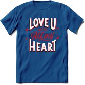 Love U With All My Heart - Valentijn T-Shirt | Grappig Valentijnsdag Cadeautje voor Hem en Haar | Dames - Heren - Unisex | Kleding Cadeau | - Donker Blauw - XL