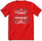 My Heart Is You - Valentijn T-Shirt | Grappig Valentijnsdag Cadeautje voor Hem en Haar | Dames - Heren - Unisex | Kleding Cadeau | - Rood - S