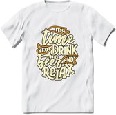 Its Time To Drink And Relax T-Shirt | Bier Kleding | Feest | Drank | Grappig Verjaardag Cadeau | - Wit - M