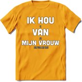 Ik Hou Van Mijn Vrouw T-Shirt | Bier Kleding | Feest | Drank | Grappig Verjaardag Cadeau | - Geel - L