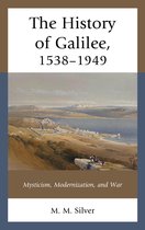 The History of Galilee, 1538–1949