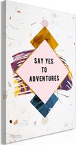 Schilderij - Say Yes to Adventures (1 Part) Vertical.
