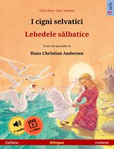 I cigni selvatici – Lebedele sălbatice (italiano – rumeno)