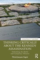 Conspiracy Theories - Thinking Critically About the Kennedy Assassination