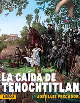 La caída de Tenochtitlan - La caída de Tenochtitlan II