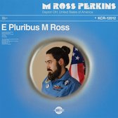 M Ross Perkins - E Pluribus M Ross (LP) (Coloured Vinyl)