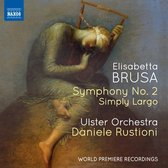 Ulster Orchestra, Daniele Rustioni - Brusa: Orchestral Works Vol. 4 - Symphony No.2 Simply Largo (CD)