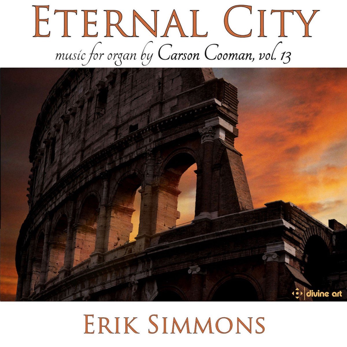 Erik Simmons - Eternal City - Carson Cooman Organ Music Vol. 13 (CD)