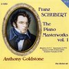 Anthony Goldstone - Schubert: Piano Masterworks, Volume 1 (2 CD)