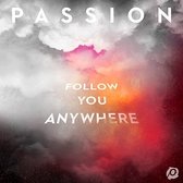 Passion - Follow You Anywhere (CD)