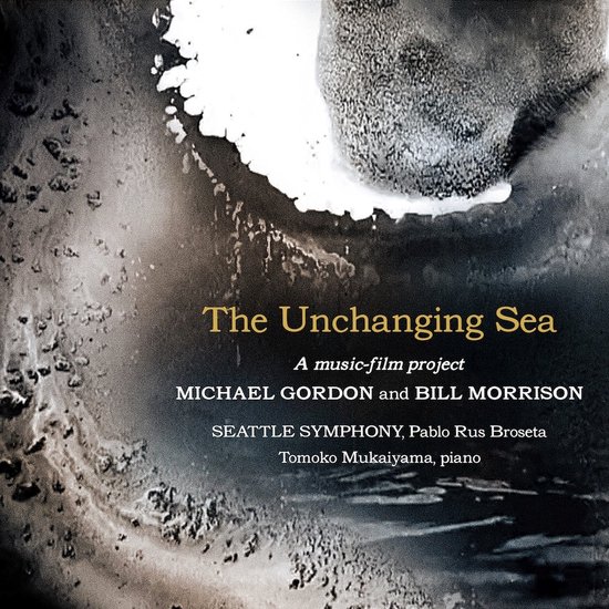 Michael Gordon and Bill Morrison: The Unchanging Sea