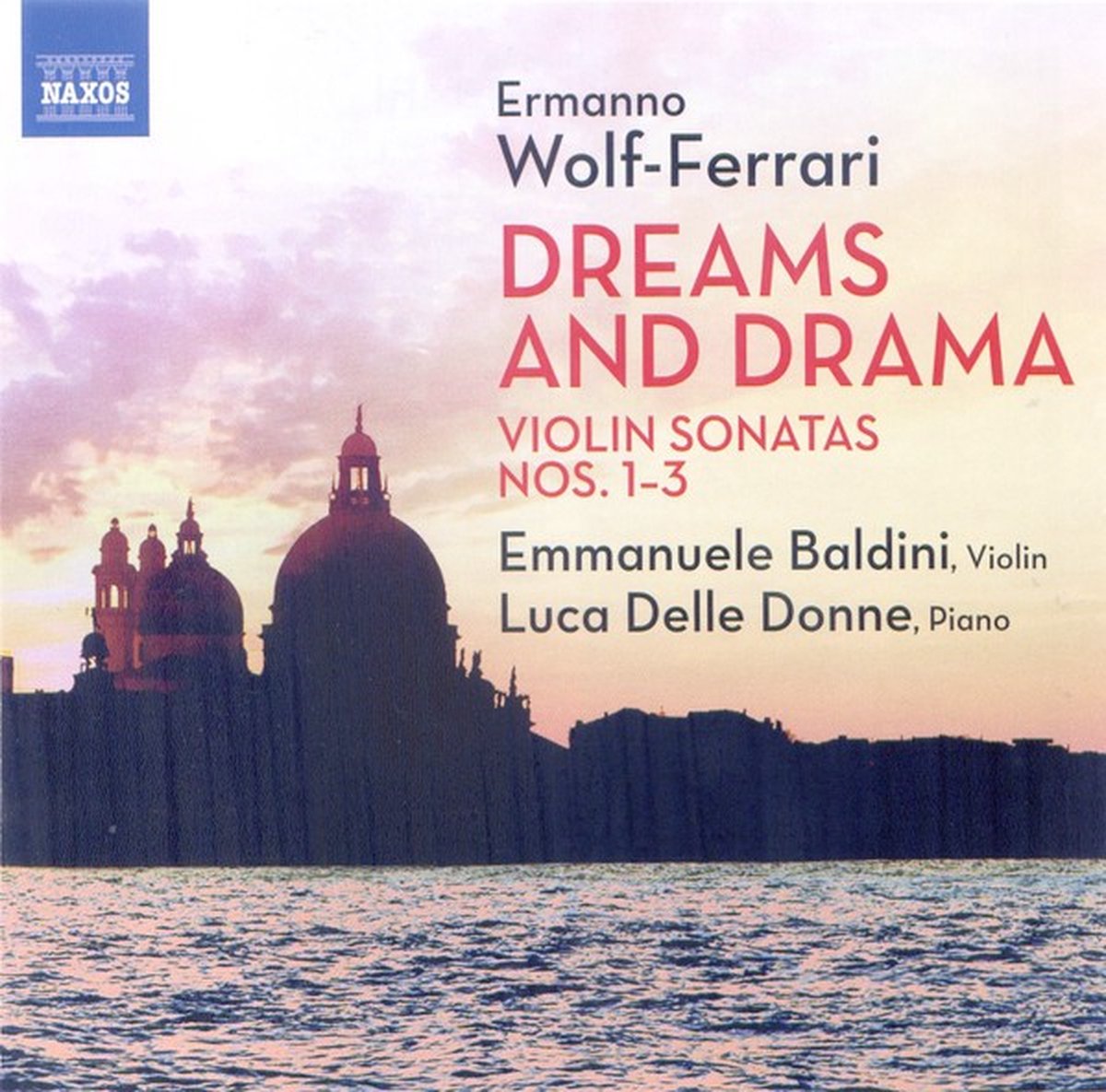 Emmanuele Baldini, Luca Delle Donne - Wolf-Ferrari: Dreams And Drama - Violin Sonatas 1-3 (CD)