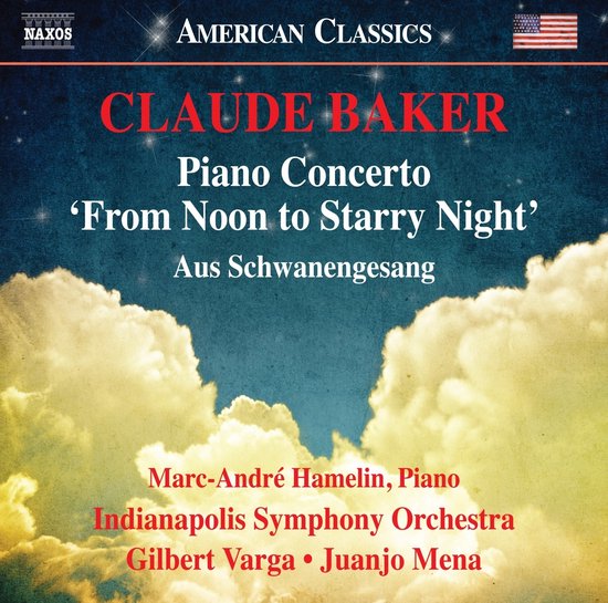 Albumcover: Claude Baker's 'Piano Concerto 'From Noon to Starry Night'' en 'Aus Schwanengesang', uitgevoerd door Marc-André Hamelin en het Indianapolis Symphony Orchestra.