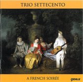 Trio Settecento - A French Soiree (CD)