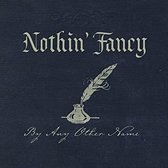 Nothin' Fancy - By Any Other Name (CD)