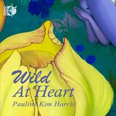 Pauline Kim Harris - Wild At Heart (CD)