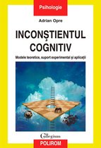 Collegium. Psihologie - Inconstientul cognitiv: modele teoretice, suport experimental si aplicatii