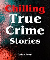 Chilling True Crime Stories