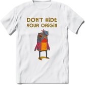 Dont hide your origin vogel quote T-Shirt Grappig | Dieren vogels Kleding Kado Heren / Dames | Animal Skateboard Cadeau shirt - Wit - L