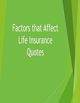 Factors that Affect Life Insurance Quotes