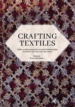 Ancient Textiles 39 - Crafting Textiles