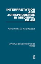 Variorum Collected Studies - Interpretation and Jurisprudence in Medieval Islam