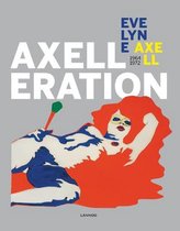 Axelleration: Evelyne Axell 1964-1972