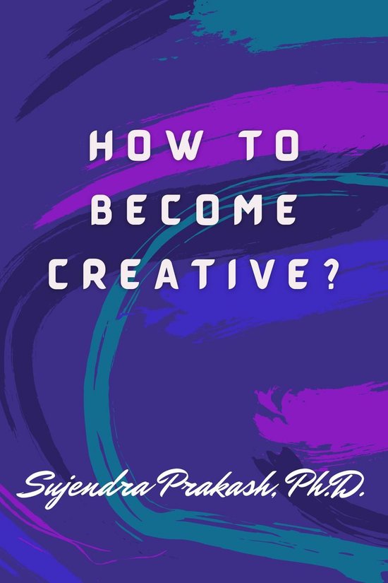 How to Become Creative?