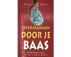 Overspannen door je baas