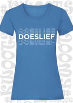 DOESLIEF dames shirt – Azuur blauw met wit - korte mouw - Maat XXL - grappige teksten - quotes - kwoots - humor - Tekst shirt - Slim Fit