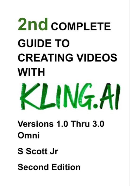 2nd COMPLETE GUIDE TO CREATING VIDEOS WITH KLING.AI - cover