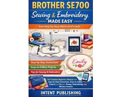 Brother SE700 Sewing & Embroidery Made Easy